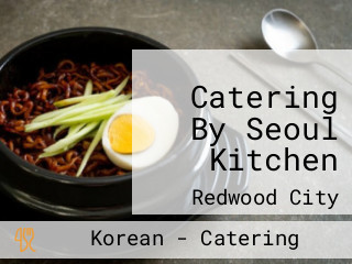 Catering By Seoul Kitchen