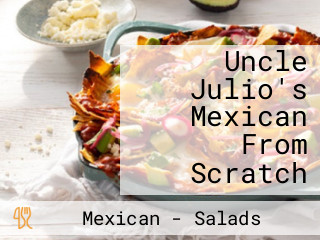 Uncle Julio's Mexican From Scratch