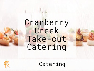 Cranberry Creek Take-out Catering