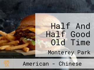 Half And Half Good Old Time
