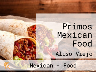 Primos Mexican Food