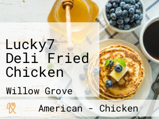 Lucky7 Deli Fried Chicken