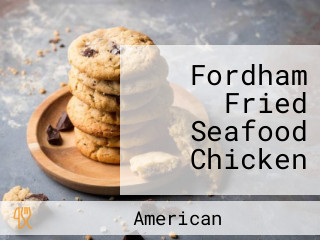 Fordham Fried Seafood Chicken