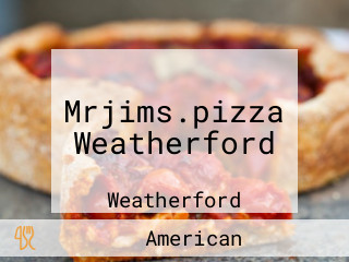 Mrjims.pizza Weatherford