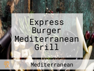 Express Burger Mediterranean Grill