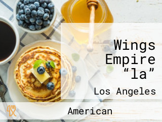 Wings Empire “la”