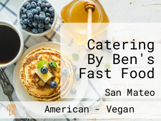 Catering By Ben's Fast Food