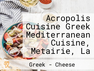 Acropolis Cuisine Greek Mediterranean Cuisine, Metairie, La
