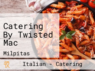 Catering By Twisted Mac