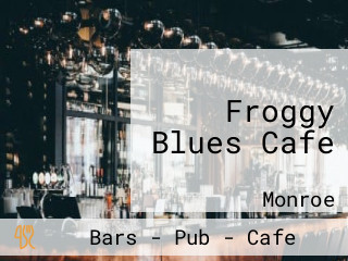 Froggy Blues Cafe