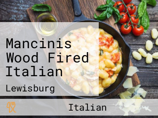 Mancinis Wood Fired Italian