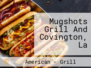 Mugshots Grill And Covington, La