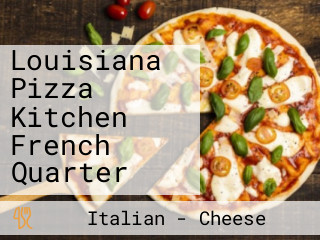 Louisiana Pizza Kitchen French Quarter