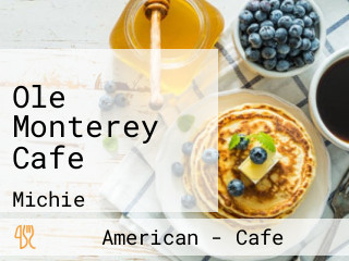 Ole Monterey Cafe