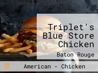 Triplet's Blue Store Chicken