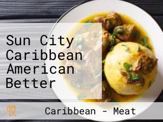Sun City Caribbean American Better Food, Better Service