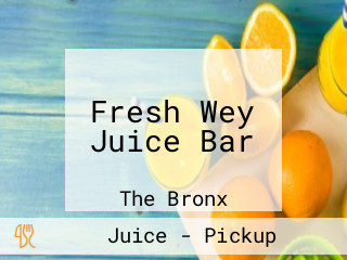 Fresh Wey Juice Bar