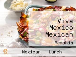 Viva Mexico Mexican