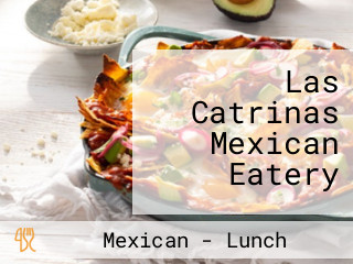 Las Catrinas Mexican Eatery