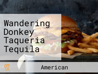 Wandering Donkey Taqueria Tequila