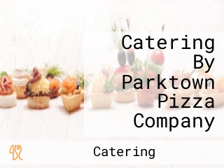 Catering By Parktown Pizza Company
