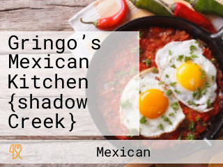 Gringo’s Mexican Kitchen {shadow Creek}