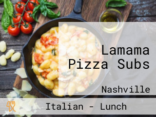 Lamama Pizza Subs