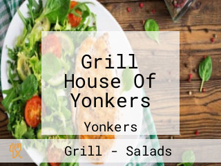 Grill House Of Yonkers
