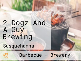 2 Dogz And A Guy Brewing