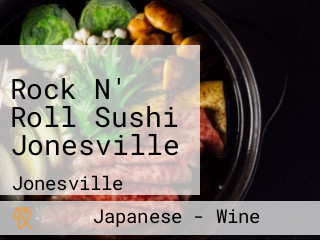 Rock N' Roll Sushi Jonesville