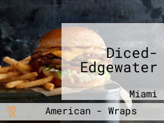 Diced- Edgewater