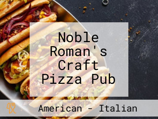 Noble Roman's Craft Pizza Pub