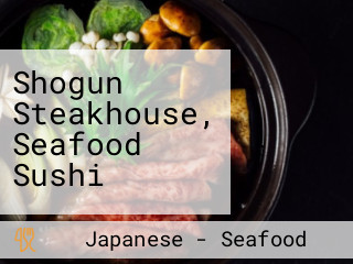 Shogun Steakhouse, Seafood Sushi