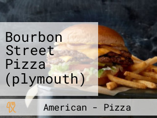 Bourbon Street Pizza (plymouth)