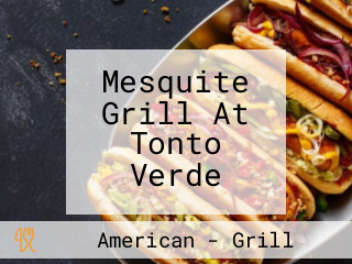 Mesquite Grill At Tonto Verde