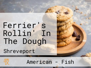 Ferrier's Rollin' In The Dough