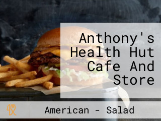 Anthony's Health Hut Cafe And Store