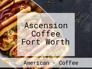 Ascension Coffee Fort Worth