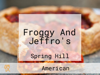 Froggy And Jeffro's