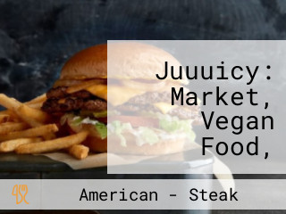 Juuuicy: Market, Vegan Food, Event Venue More