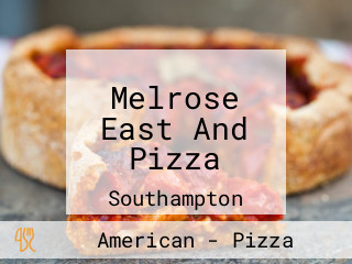 Melrose East And Pizza