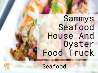 Sammys Seafood House And Oyster Food Truck