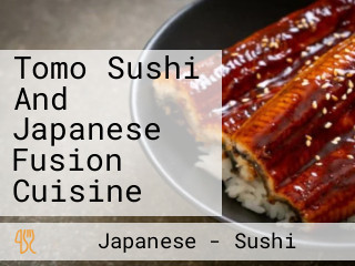 Tomo Sushi And Japanese Fusion Cuisine