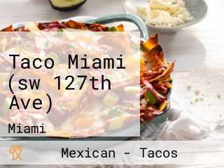 Taco Miami (sw 127th Ave)
