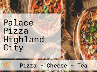 Palace Pizza Highland City