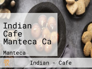 Indian Cafe Manteca Ca