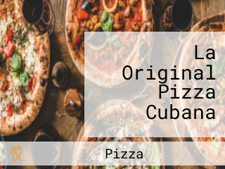 La Original Pizza Cubana