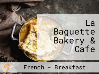 La Baguette Bakery & Cafe