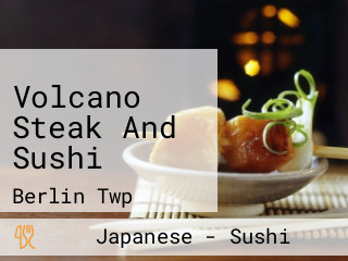 Volcano Steak And Sushi