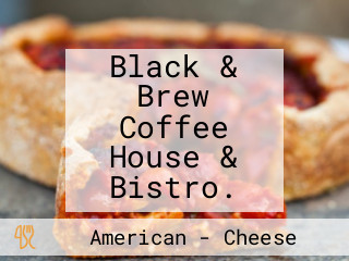 Black & Brew Coffee House & Bistro.